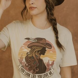 Western Graphic Tee “You Look Like You Love Me” Cowboy Hat Desert Sunset Shirt